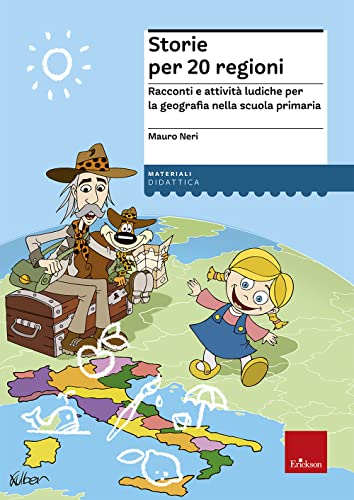 Storie per 20 regioni. Racconti e attività ludiche per la geografia nella scuola primaria von Erickson