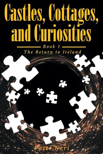 Castles, Cottages, and Curiosities: Book 1: The Return to Ireland von Fulton Books