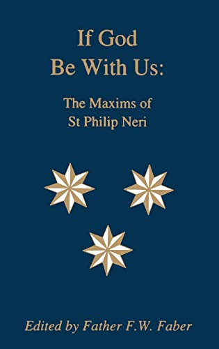 If God Be With Us: The Maxims of St Philip Neri von Parlux