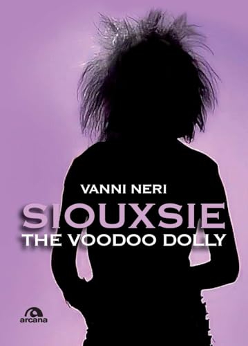 Siouxsie. The voodoo Dolly (Musica) von Arcana
