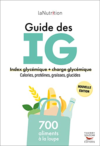 Guide des index glycémiques-NE: 700 produits à la loupe
