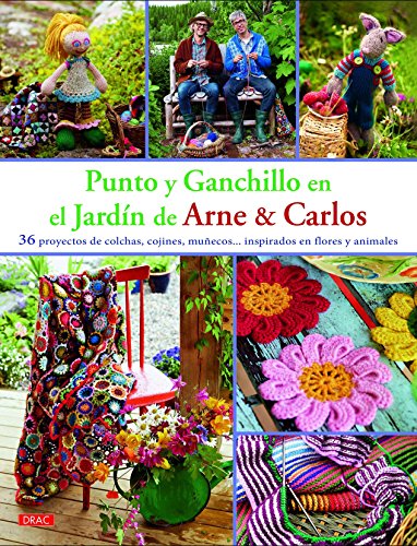Punto y Ganchillo en el Jardín de Arne & Carlos : 36 proyectos de colchas, cojines, muñecos-- inspirados en flores y animales von EDITORIAL BRUÑO