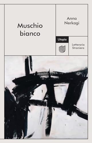 Muschio bianco (Letteraria Straniera) von Utopia Editore