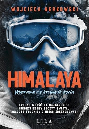 Himalaya. Wyprawa na krawędź życia von Lira Publishing