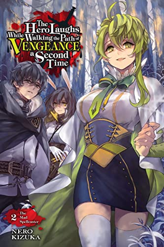 The Hero Laughs While Walking the Path of Vengeance a Second Time, Vol. 2 (light novel): The Mad Spellcaster (HERO LAUGHS WHILE WALKING THE PATH OF VENGENCE NOVEL SC, Band 2) von Yen Press