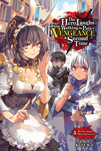 The Hero Laughs While Walking the Path of Vengeance a Second Time, Vol. 4 (light novel) (HERO LAUGHS WHILE WALKING THE PATH OF VENGENCE NOVEL SC) von Yen Press