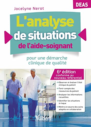 L'analyse de situations de l'aide-soignant - DEAS: Pour une démarche clinique de qualité von VUIBERT