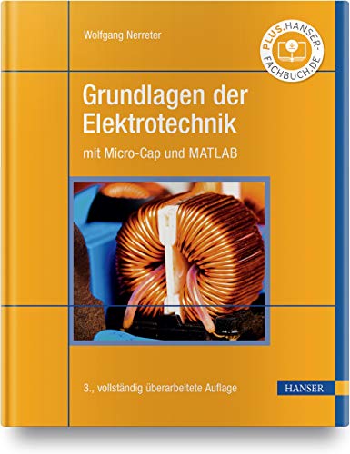 Grundlagen der Elektrotechnik: mit Micro-Cap und MATLAB von Hanser Fachbuchverlag