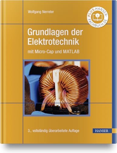 Grundlagen der Elektrotechnik: mit Micro-Cap und MATLAB von HANSER FACHBUCHVERLAG