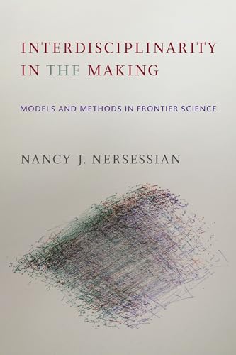 Interdisciplinarity in the Making: Models and Methods in Frontier Science von The MIT Press