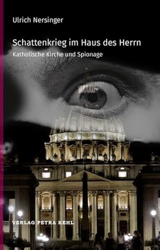 Schattenkrieg im Haus des Herrn: Katholische Kirche und Spionage