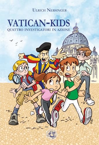 Vatican-Kids: Quattro investigatori in azione (Narrativa Ragazzi) von Festina Lente Edizioni