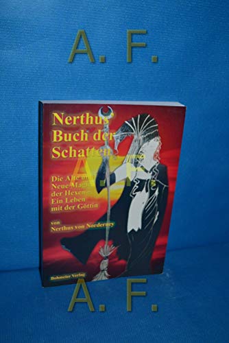 Nerthus Buch der Schatten - Die Alte und Neue Magie der Hexen - Ein Leben mit der Göttin