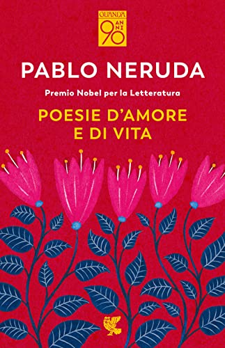 Poesie d'amore e di vita. Testo spagnolo a fronte (Fuori collana) von Guanda