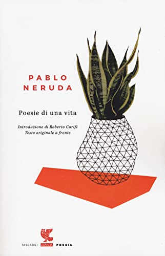 Poesie di una vita. Testo spagnolo a fronte (Tascabili Guanda. Poesia)