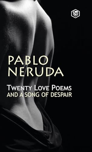 Twenty Love Poems And A Song Of Despair Twenty Love Poems And A Song Of Despair von SANAGE PUBLISHING HOUSE LLP