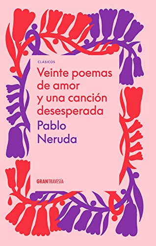 Veinte poemas de amor y una canción desesperada (Clásicos, Band 1)