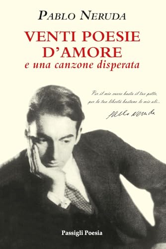 Venti poesie d'amore e una canzone disperata. Testo spagnolo a fronte. Ediz. limitata von Passigli