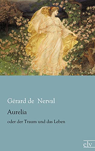 Aurelia: oder der Traum und das Leben