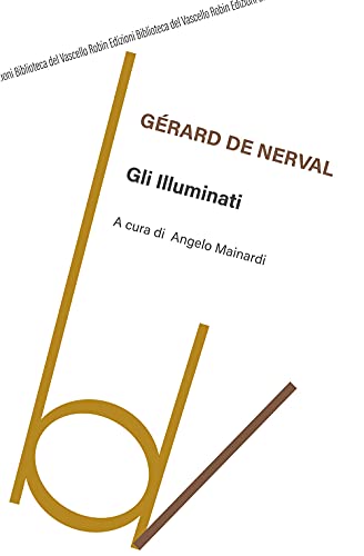 Gli illuminati. Ediz. integrale (Biblioteca del vascello)
