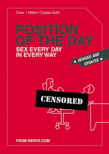 Position of the Day Revised and Updated: Sex Every Day in Every Way (Nerve) von Chronicle Books