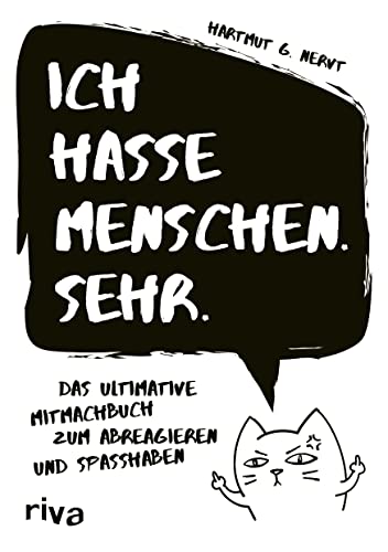 Ich hasse Menschen. Sehr.: Das ultimative Mitmachbuch zum Abreagieren und Spaßhaben. Gegen Wut. Für Stressabbau, mehr Gelassenheit. Geschenk für genervte Freunde, Arbeitskollegen Ich hasse Menschen. Sehr.: Das ultimative Mitmachbuch zum Abreagieren und Spaßhaben. Gegen Wut. Für Stressabbau, mehr Gelassenheit. Geschenk für genervte Freunde, Arbeitskollegen