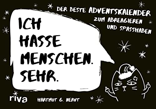 Ich hasse Menschen. Sehr.: Der beste Adventskalender zum Abreagieren und Spaßhaben. Für mehr Gelassenheit, Stressabbau und Freude. Das perfekte Geschenk für die Vorweihnachtszeit von Riva