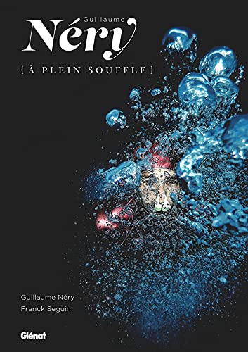Guillaume Néry à plein souffle (nouvelle édition): (A plein souffle) von GLENAT