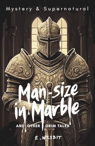 Man-Size in Marble and Other Grim Tales (Tales of Mystery & the Supernatural) von Wordsworth Editions Ltd