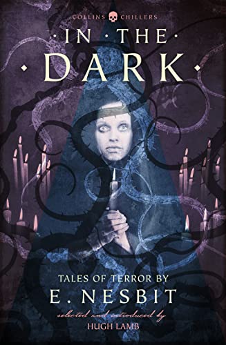 In the Dark: Tales of Terror by E. Nesbit (Collins Chillers) von HarperCollins