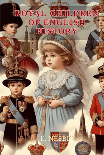 Royal Children of English History: Annotated Royal Children of English History: Annotated von Independently published