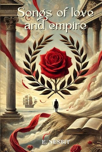Songs of love and empire: Annotated Songs of love and empire: Annotated von Independently published