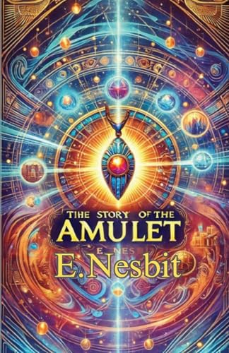 THE Story Of The Amulet(Illustrated) von Micheal Smith