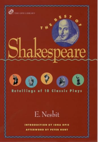 The Best of Shakespeare: Retellings of 10 Classic Plays (Opie Library) (The Iona and Peter Opie Library of Children's Literature)
