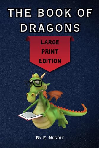 The Book of Dragons: Large Print Edition - Remastered Original Classic The Book of Dragons: Large Print Edition - Remastered Original Classic von Independently published