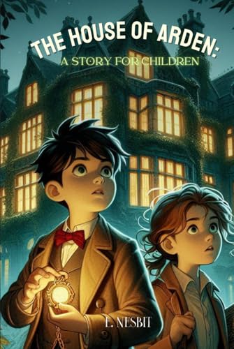 The House of Arden: A Story for Children: Annotated The House of Arden: A Story for Children: Annotated von Independently published