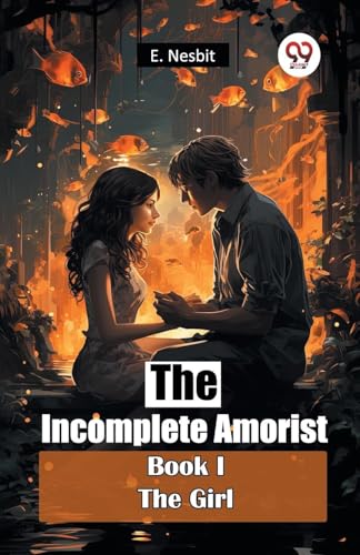 The Incomplete Amorist Book I The Girl von Double 9 Books