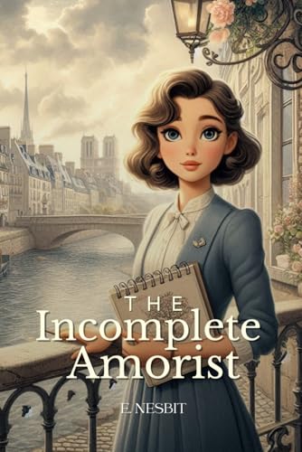 The Incomplete Amorist: Annotated The Incomplete Amorist: Annotated von Independently published