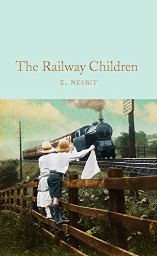 The Railway Children: E. Nesbit (Macmillan Collector's Library, 138)
