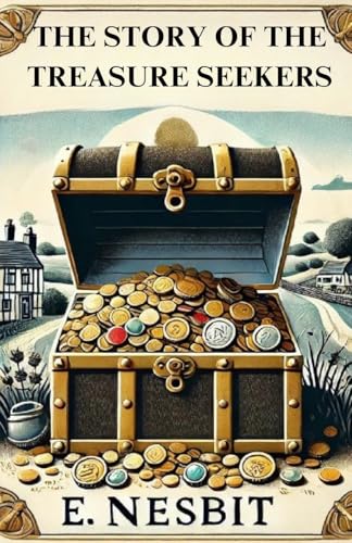 The Story Of The Treasure Seekers(Illustrated) von Micheal Smith