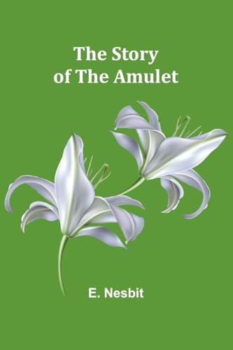 The Story of the Amulet The Story of the Amulet von Alpha Edition