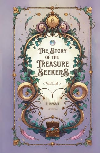 The Story of the Treasure Seekers: A Classic Children’s Adventure with the Bastable Siblings The Story of the Treasure Seekers: A Classic Children’s Adventure with the Bastable Siblings von Independently published