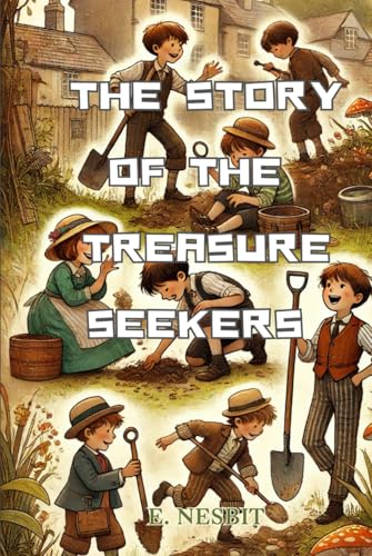 The Story of the Treasure Seekers: Annotated The Story of the Treasure Seekers: Annotated von Independently published