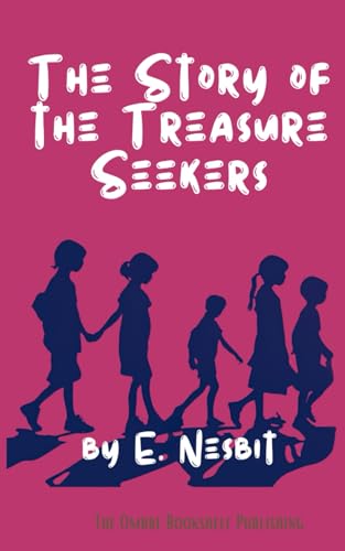 The Story of the Treasure Seekers: Classic Children's Book