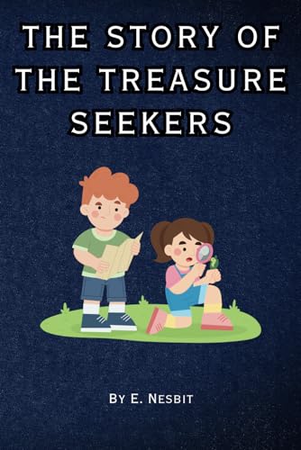 The Story of the Treasure Seekers: Remastered Original Classic The Story of the Treasure Seekers: Remastered Original Classic von Independently published