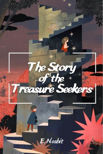 The Story of the Treasure Seekers: The Humorous Children’s Fiction Classic The Story of the Treasure Seekers: The Humorous Children’s Fiction Classic von Independently published