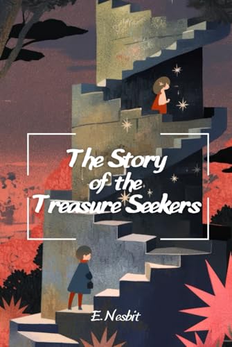 The Story of the Treasure Seekers: The Humorous Children’s Fiction Classic The Story of the Treasure Seekers: The Humorous Children’s Fiction Classic von Independently published
