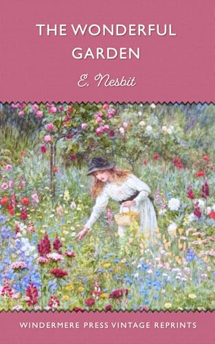 The Wonderful Garden: Or, the Three C's The Wonderful Garden: Or, the Three C's von Independently published