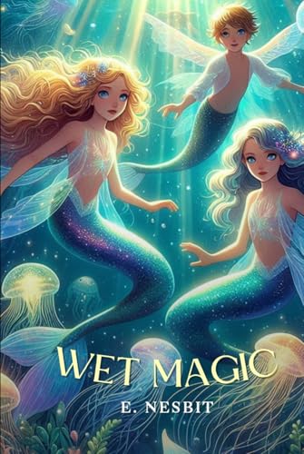 Wet Magic: Annotated Wet Magic: Annotated von Independently published