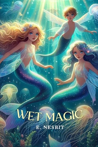 Wet Magic: Annotated Wet Magic: Annotated von Independently published